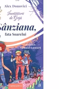 Invatatorii de Grija - Sanziana, fata Soarelui
