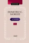 Mostenire. Dumitru C. Moruzi. Scrieri. Vol.1