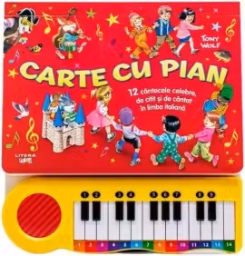 CARTE CU PIAN. 12 cantecele celebre, de citit si de cantat in limba italiana.
