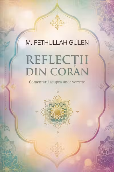 Reflectii din Coran. Comentarii asupra unor versete