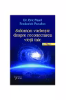 Solomon vorbeste despre reconectarea vietii tale