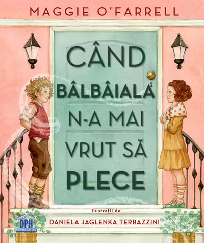 Cand balbaiala n-a mai vrut sa plece