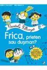 CAIETELE FILLIOZAT. FRICA PRIETEN SAU DUSMAN?