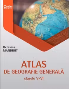 Atlas de geografie generala pentru clasele 5-6
