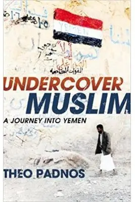 Undercover Muslim. A Journey into Yemen