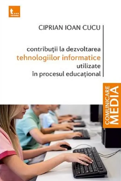 Contribuții la dezvoltarea tehnologiilor informatice