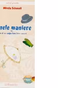 Bunele maniere sau Cum sa ne simtim bine intre oameni - editie revizuita -