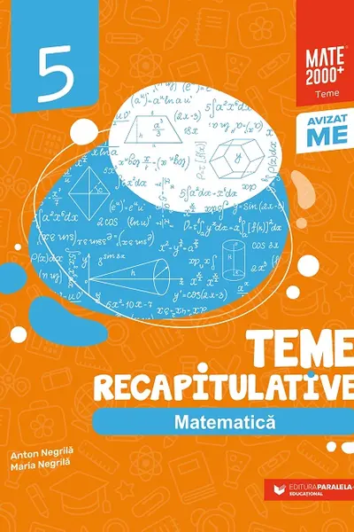 Matematica. Teme recapitulative. Clasa a V-a