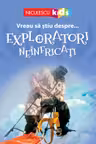 Vreau sa stiu despre... Exploratori Neinfricati