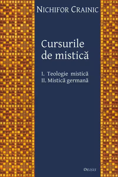 Cursurile de mistica. 1 Teologie mistica, 2 Mistica germana