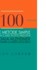 100 de metode simple prin care puteti preveni boala Alzheimer si tulburarile de memorie asociate varstei