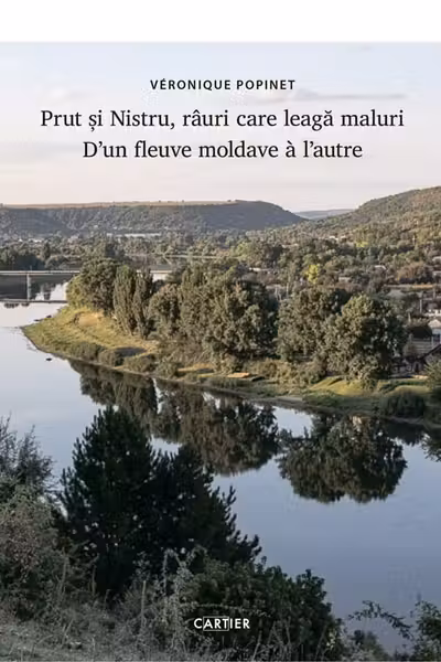 Prut și Nistru, râuri care leagă maluri. D'un fleuve moldave à l'autre