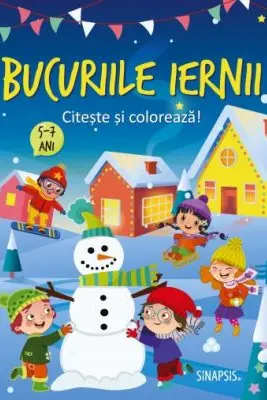 Bucuriile iernii. Citeste si coloreaza! 5-7 ani