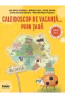 Caleidoscop de vacanta... prin tara. Caiet de vacanta pentru clasa a 2-a - Ana-Maria Canavoiu