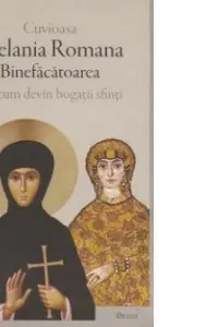 Cuvioasa Melania Româna Binefăcătoarea