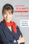 Si tu poti fi Supernanny 1. Cum sa-ti cresti bine copilul