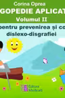 Logopedie aplicată Vol.2: Exerciții pentru prevenirea și corectarea dislexo-disgrafiei
