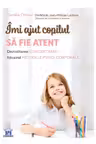 Imi ajut copilul sa fie atent