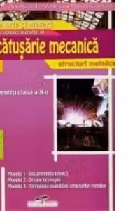Lacatuserie mecanica - structuri metalice (manual pentru clasa a X-a)