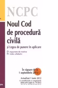 Noul Cod de procedura civila si Legea de punere in aplicare - in vigoare de la 1 septembrie 2012