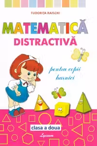 Matematica distractiva pentru copii harnici - clasa a 2-a
