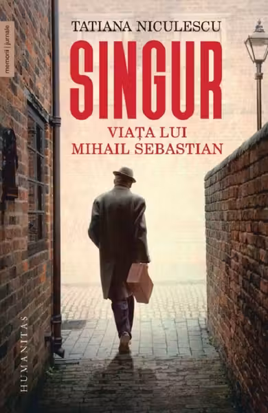 Singur. Viața lui Mihail Sebastian