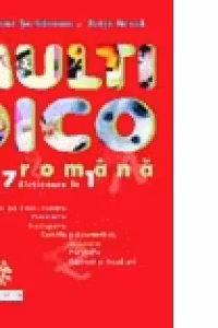 Multidico de romana (7 dictionare in 1)