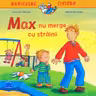 Max nu merge cu strainii