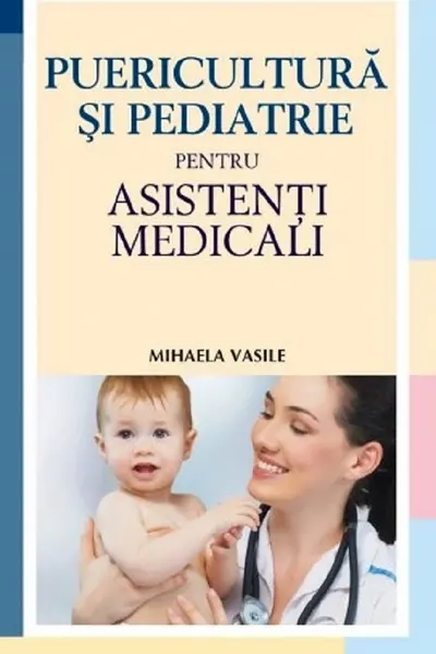 Puericultură și pediatrie pentru asistenți medicali