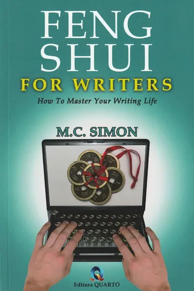 Feng Shui for writers. How to master your writing life