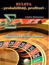 Ruleta - probabilitati, profituri. Matematica pariurilor complexe