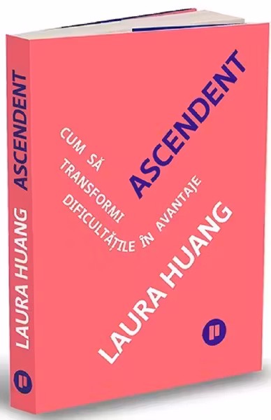 Ascendent. Cum sa transformi dificultatile in avantaje