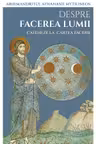 Despre facerea lumii. Cateheze la Cartea Facerii
