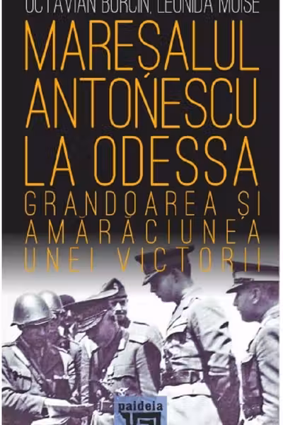 Mareșalul Antonescu la Odessa