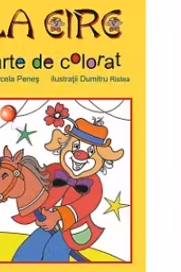 La circ (carte de colorat pentru gradinita)