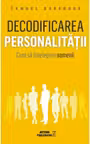 Decodificarea personalitatii. Cum sa intelegem oamenii. Samuel Barondes. MP.