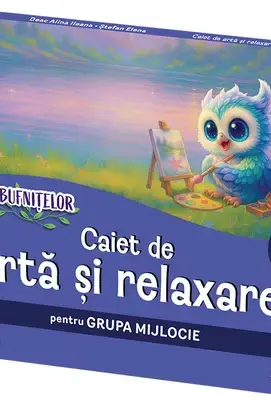 Caiet de arta si relaxare - Grupa mijlocie