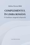 Complementul in limba romana. O clasificare categorial-relationala