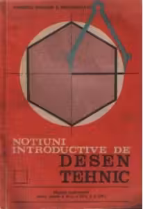 Notiuni introductive de desen tehnic - Manual experimental pentru clasele a VI-a, a VII-a si a VIII-a