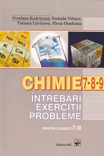 Chimie cl 7-9. Intrebari Exercitii Probleme. Kudritcaia S.