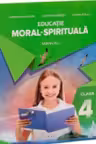 Educatie moral-spirituala. Manual pentru clasa a 4a