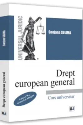 Drept european general. Editia a 2-a, revazuta si adaugita