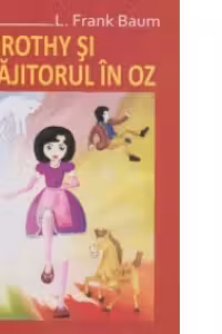 Dorothy si Vrajitorul din Oz