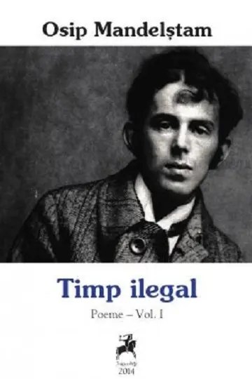 Timp Ilegal – Poeme Vol.I