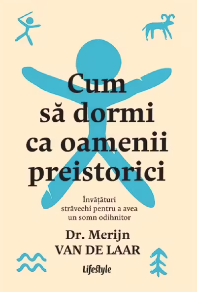 Cum sa dormi ca oamenii preistorici