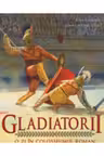 Gladiatorii. O zi in Colosseumul roman 3D