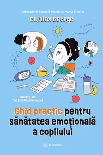 Ghid practic pentru sanatatea emotionala a copilului