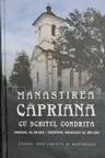 Manastirea Capriana cu schitul Condrita. (secolul al XV-lea – inceputul secolului al XXI-lea) Studii. documente si materiale