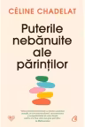 Puterile nebanuite ale parintilor