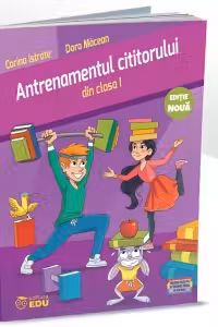 Antrenamentul cititorului din clasa I. Editie noua